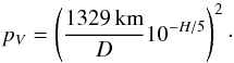 \begin{equation} p_V = \left(\frac{1329\,\mathrm{km}}{D}10^{-H/5}\right)^2\cdot \label{eq:pVHD} \end{equation}