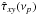\hbox{$\hat{\tau}_{xy}(\nu_p)$}