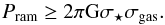 \begin{equation} P_\mathrm{ram} \geq 2\pi\mathrm{G}\sigma_\star\sigma_\mathrm{gas}. \end{equation}