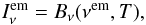\begin{equation} I_\nu^{\mathrm{em}} = B_\nu(\nu^{\mathrm{em}},T) , \end{equation}