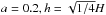 \hbox{$a=0.2, h=\sqrt{1/4}H$}