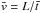 \hbox{$\bar{{v}} = {L}/{\bar{t}}$}