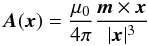 \begin{eqnarray*} {\vec{A}}({\vec{x}})=\frac{{{\mu}_0}}{4\pi}\frac{{\vec{m}}\times{\vec{x}}}{|{\vec{x}}|^3} \end{eqnarray*}