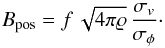 \begin{equation} \label{eq:cf} B_{\rm{}pos}=f\,\sqrt{4\pi\varrho}\,\frac{\sigma_v}{\sigma_{\phi}}\cdot \end{equation}