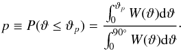 \begin{equation} \label{eq:projection-probabiliy-ansatz} p \equiv P(\vartheta\le{}\vartheta_p) = \frac{ \int_0^{\vartheta_p}W(\vartheta)\d\vartheta }{ \int_0^{90^\circ}W(\vartheta)\d\vartheta } \cdot \end{equation}