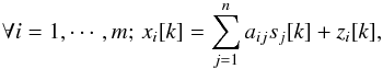 \begin{equation} \forall i=1,\cdots,m; \, x_i[k] = \sum_{j=1}^n a_{ij} s_j[k] + z_i[k] , \end{equation}