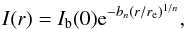 \begin{eqnarray*} I(r)=I_{\rm b}(0) {\rm e}^{-b_n (r/r_{\rm e})^{1/n}}, \end{eqnarray*}
