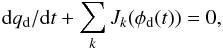 \begin{equation} \label{charging} {\rm d}q_{\rm d}/{\rm d}t+\sum_kJ_k(\phi_{\rm d}(t))=0, \end{equation}