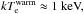 \hbox{$kT_{\rm e}^{\text{warm}}\approx1\text{ keV,}$}