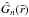 \hbox{$\hat{G}_n(\bar{r})$}