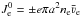 \hbox{$J^0_{\rm e}=\pm e\pi a^2n_{\rm e}\bar{\varv}_{\rm e}$}