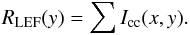 \begin{equation} R_{\rm LEF}(y) = \sum I_{\rm cc}(x,y) \label{eq12} . \end{equation}