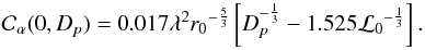 \begin{equation} {\cal C}_{\alpha}(0,D_p)=0.017 \lambda^2 {r_0}^{-\frac{5}{3}} \left[D_p^{-\frac{1}{3}}-1.525 {{\cal L}_0}^{-\frac{1}{3}}\right] \label{L0calculation} . \end{equation}