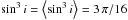 \hbox{$\sin^3 i = \left < \sin^3 i \right > = 3\,\pi/16$}