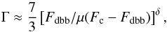 \begin{equation} \label{eq:ratio_theor} \Gamma \approx \frac{7}{3} \left[F_{\rm dbb}/ \mu (F_{\rm c}-F_{\rm dbb})\right]^{\delta}, \end{equation}