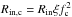\hbox{$R_{\rm in,c} = R_{\rm in} \xi f_{\rm c}^2$}