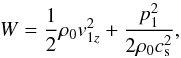 \begin{equation} W = \frac{1}{2} \rho_0 v_{1z}^2 + \frac{p_1^2}{2 \rho_0 c_{\rm s}^2}, \label{DE} \end{equation}
