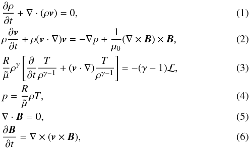 \begin{eqnarray} &&\frac{\partial \rho}{\partial t} + \nabla \cdot (\rho \vec v)=0, \\ &&\rho\frac{\partial \vec v}{\partial t} + \rho (\vec v \cdot \nabla) \vec v = -\nabla p + \frac{1}{\mu_0}(\nabla \times \vec B) \times \vec B, \\ &&\frac{R}{\tilde \mu}\rho^{\gamma}\left[\frac{\partial}{\partial t} \frac{T}{\rho^{\gamma - 1}} + (\vec v \cdot \nabla)\frac{T}{\rho^{\gamma -1}} \right] = -(\gamma - 1)\cal L, \\ &&p = \frac{R}{\tilde \mu} \rho T, \\ &&\nabla \cdot \vec B = 0, \\ &&\frac{\partial \vec B}{\partial t} = \nabla \times (\vec v \times \vec B), \end{eqnarray}