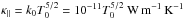 \hbox{$\kappa_{\parallel} = k_0 T_0^{5/2} = 10^{-11} T_0^{5/2} \ \mathrm{W\, m^{-1}\, K^{-1}}$}
