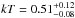 \hbox{$kT=0.51^{+0.12}_{-0.08}$}