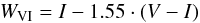 \begin{equation} W_{\rm{VI}} = I - 1.55\cdot(V-I) \label{eq:W_VI} \end{equation}