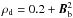 \hbox{$\rho_{\rm d} = 0.2+ \vec{B}_{\rm b}^2$}