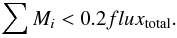 \begin{eqnarray} \sum{M_{i}} < 0.2 flux_{\rm total} . \end{eqnarray}