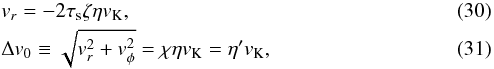 \begin{eqnarray} &&\v_r = - 2 \st \zeta \eta \vk, \label{eq:zeta0} \\ &&\Delta \v_0 \equiv \sqrt{\v_r^2 + \v_\phi^2} = \chi \eta \vk = \eta' \vk, \label{eq:Delta_v} \end{eqnarray}