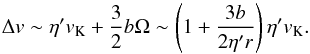 \begin{equation} \Delta \v \sim \eta' \vk + \frac{3}{2}b\Omega \sim \left(1 + \frac{3b}{2\eta' r}\right)\eta' \vk. \label{eq:Dv} \end{equation}