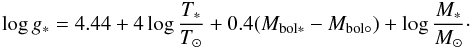\begin{eqnarray*} \log g_*=4.44+4\log \frac{T_*}{T_{\odot}}+0.4(M_{\rm bol*}-M_{\rm bol{\circ}})+\log \frac{M_*}{M_{\odot}} \cdot \end{eqnarray*}