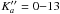 \hbox{$K_{a}''=0{-}13$}