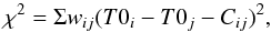 \begin{equation} \label{equn:t0} \chi^2 = \Sigma w_{ij}(T0_i -T0_j - C_{ij})^2 , \end{equation}