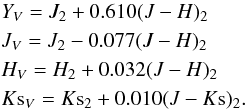 \begin{eqnarray} &&Y_V = J_2 + 0.610(J-H)_2\nonumber \\ &&J_V=J_2-0.077(J-H)_2\nonumber\\ &&H_V=H_2+0.032(J-H)_2\nonumber\\ &&K{\rm s}_V=K{\rm s}_2+0.010(J-K{\rm s})_2. \label{V2MASS} \end{eqnarray}