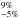 \hbox{$^{9\%}_{-5\%}$}