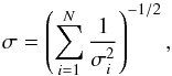 \begin{equation} \label{eqn:uncertainties} \sigma = \left( \sum_{i=1}^{N} \frac{1}{\sigma_i^2} \right)^{-1/2}, \end{equation}