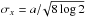 \hbox{$\sigma_x=a/\!\sqrt{8\log2}$}