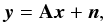 \begin{equation} \bm{y} = \mathbf{A} \bm{x} + \bm{n} , \label{eq:inv_prob} \end{equation}