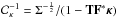 \hbox{$\mathcal{C}_\kappa^{-1} = \Sigma^{-\frac{1}{2}}/(1 - \mathbf{T} \mathbf{F}^* \bm{\kappa})$}