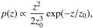 \begin{equation} p(z) \propto \frac{z^2}{2 z_0^3} \exp(-z /z_0) , \end{equation}