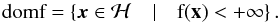 \appendix \setcounter{section}{1} \begin{equation} \dom f = \left\lbrace \bm{x} \in \mathcal{H} \quad | \quad f(\mathbf{x}) < + \infty \right\rbrace . \end{equation}