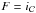 \hbox{$F = i_{\mathcal{C}}$}