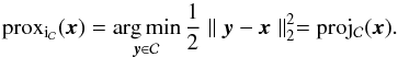 \appendix \setcounter{section}{1} \begin{equation} \prox_{i_{\mathcal{C}}}(\bm{x}) = \argmin_{\bm{y} \in \mathcal{C}} \frac{1}{2} \parallel \bm{y} - \bm{x} \parallel_2^2 = \proj_{\mathcal{C}}(\bm{x}) . \end{equation}