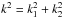 \hbox{$k^2 = k_1^2 +k_2^2$}