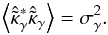 \begin{equation} \left\langle\hat{\tilde{\kappa}}_{\gamma}^* \hat{\tilde{\kappa}}_{\gamma} \right\rangle= \sigma_{\gamma}^2 . \end{equation}