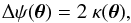 \begin{equation} \Delta \psi(\bm{\theta}) = 2 \ \kappa(\bm{\theta}) , \end{equation}