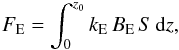 \begin{eqnarray} \label{sp} F_{\rm E} = \int_0^{z_0} k_{\rm E}\,B_{\rm E}\,S\,{\rm d}z, \end{eqnarray}