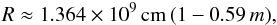 \begin{eqnarray} \label{rwdl} R \approx 1.364\times 10^9\,{\rm cm}\, (1-0.59\,m), \end{eqnarray}