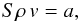 \begin{eqnarray} \label{cont_int} S\rho\,{v} = a, \end{eqnarray}