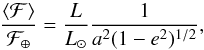 \begin{eqnarray} \frac{\langle \mathcal{F} \rangle }{\mathcal{F}_\oplus} = \frac{L}{L_\odot}\frac{1}{a^2 (1 - e^2)^{1/2}}, \end{eqnarray}