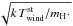 \hbox{$\sqrt{k\,T^{\mathrm{st}}_{\mathrm{wind}}/m_{\mathrm{H^{+}}}}$}